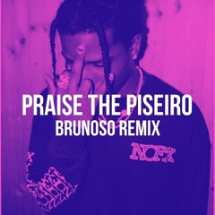 A$AP Rocky - Praise The Piseiro (Brunoso Remix)