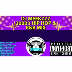 Dj Meekzzz 2000's Hip Hop & R&B Mix