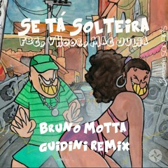 FBC, VHOOR, Mac Júlia - Se Tá Solteira (Bruno Motta, Guidini Remix)