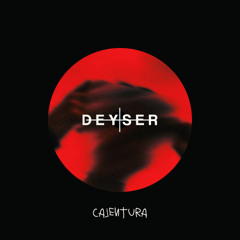 Deyser - Calentura (ORIGINAL MIX)