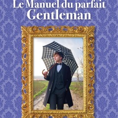 ePub/Ebook Le manuel du parfait gentleman BY : Monsieur Pof