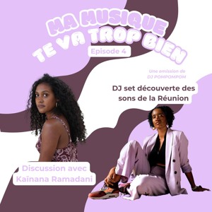 Ma Musique te va trop bien • DJ POMPOMPOM invite Kaïnana Ramadani (17.01.24)