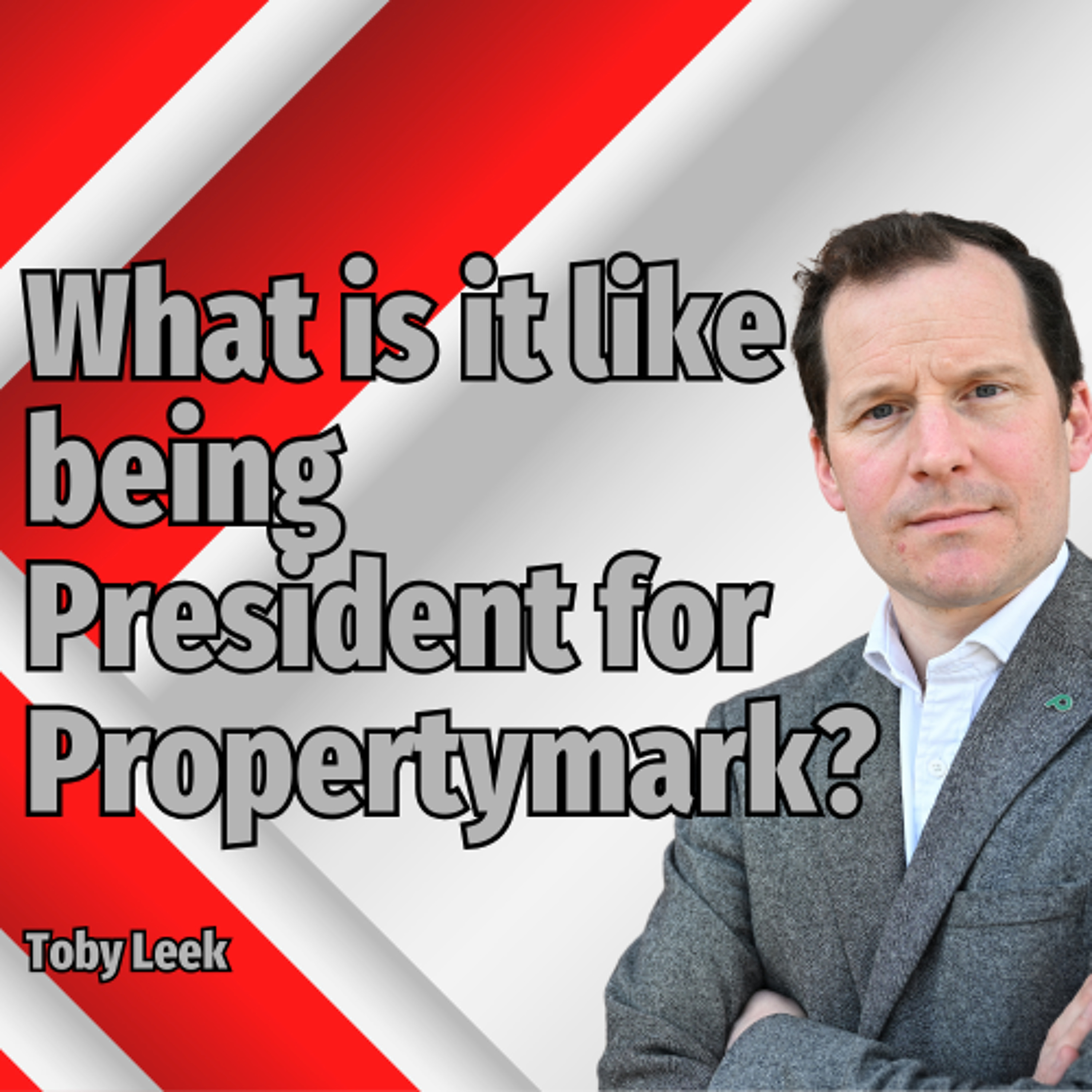 What is it like being President for Propertymark? - Ep. 2281