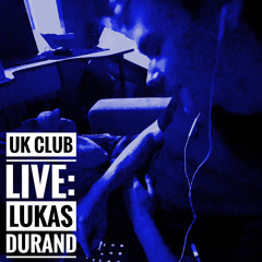 UK CLUB LIVE : LUKAS DURAND