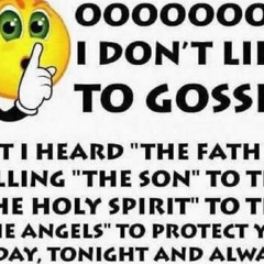 I Don't Like To Gossip!!