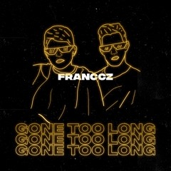 Cat Dealers, Bruno Martini & Joy Corporation - Gone Too Long ( FRANCCZ REMIX )