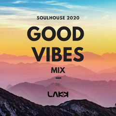 GOOD VIBES MIX (Soulhouse 2020)