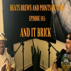 Episode 141: And it Brick