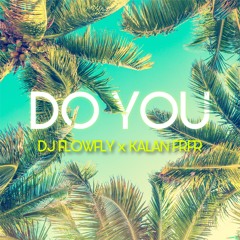 DJ FLOWFLY FEAT KALAN FR.FR "Do You"