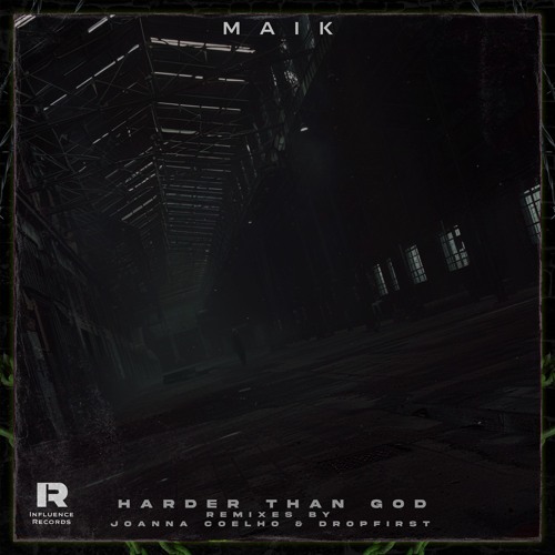 MAIK - HARDER THAN GOD (DROPFIRST Remix) [INFLUENCE RECORDS]