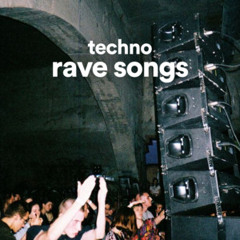 TECHNO HOUSE  RAVE SONGS
