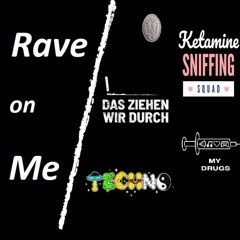 Rave on Me