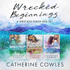 VIEW PDF 📥 Wrecked Beginnings: A Wrecked Series Box Set: Books 1-3 by  Catherine Cow