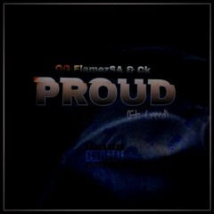 Proud (ft.OG Flamezsa & CK)