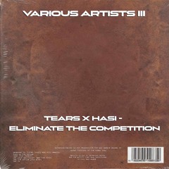 TEARS x HASI - ELIMINATE THE COMPETITION