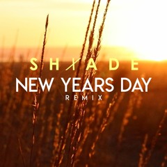 New Years Day (Shxade Remix)