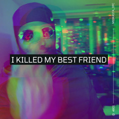 I Killed My Best Friend (Original Mix) [FREE DOWNLOAD]