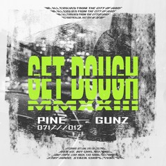 GUNZ x PiNE - GET DOUGH MMXXIII