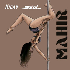 Mahir - [ DJ Kicay & SZUL]