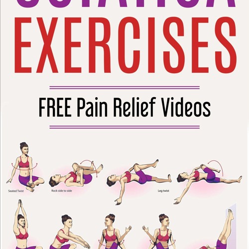 Stream PDF Sciatica 20 Easy Effective Stretching Exercises To Relieve Sciatica And from Millennahagumanniyat Listen online for free on SoundCloud