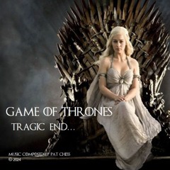 Game Of Thrones  Tragic End