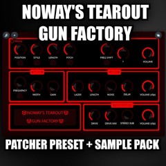 NOWAY'S TEAROUT GUN FACTORY DEMO [Patcher preset + sample pack for 5$]