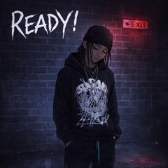 ready! (prod. nerfjayy!)
