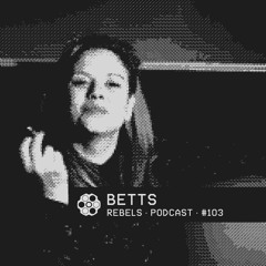 Rebels Podcast #103 - BETTS