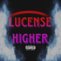 Lucense - Higher (Prod. Fewtile)