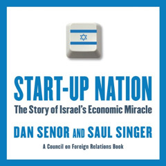 [Free] EPUB 📘 Start-Up Nation: The Story of Israel's Economic Miracle by  Dan Senor,