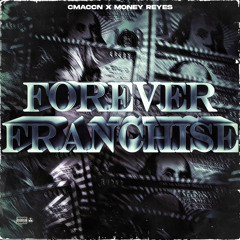 Forever Franchise Ft. MoneyRey