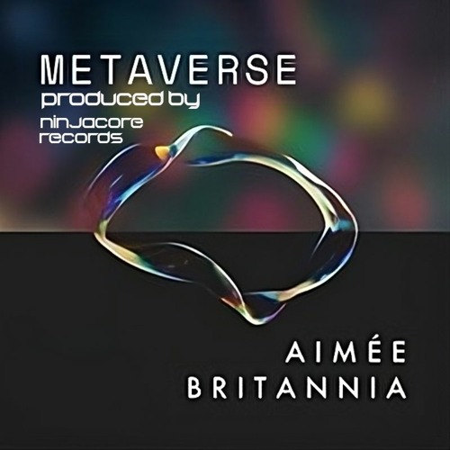Metaverse - (Aimée Britannia) (Ninjacore Remix)