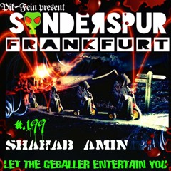 SHAHAB AMIN @ SONDERSPUR | POD. #199 - FRANKFURT | 08.03.2020