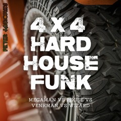 4 x 4 Hard House Funk - Megaman vs Pixie vs Venkman vs Wizard