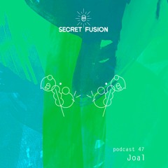Secret Fusion Podcast Nr.: 47 - Joal