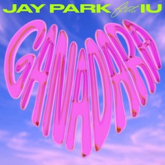 GANADARA (Feat. 아이유) - 박재범