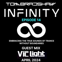 Tom Bradshaw - Infinity 14, Guest Mix: Vic Light [April 2024]