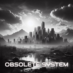 Obsolete System
