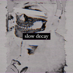 Slow Decay