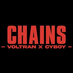 CHAINS - VOLTRAN X CYBOY