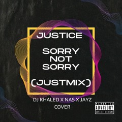 Sorry Not Sorry (JustMIX 2021) (DJ Khaled X NAS X JAY Z COVER)