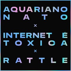 Aquariano Nato x Internet é Tóxica x Rattle (KELNER Funk Remix)