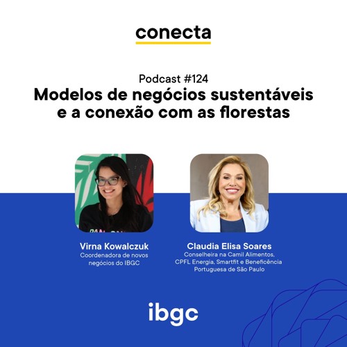 Conecta #124 | Modelos de negócios sustentáveis e a conexão com as florestas