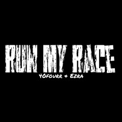 40fourr X Ezra - Run My Race