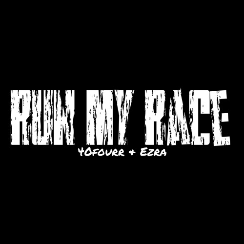 40fourr X Ezra - Run My Race
