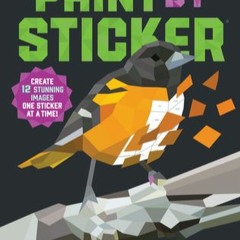 [MOBI] eBook Paint by Sticker: Birds: Create 12 Stunning Images One Sticker at a Time! Get For