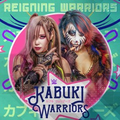 The Kabuki Warriors – Reigning Warriors (Entrance Theme)