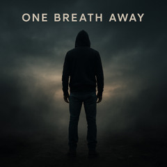 One Breath Away