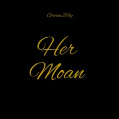 Her Moan (A taste)
