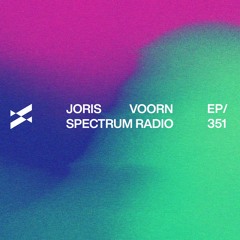 Spectrum Radio 351 by JORIS VOORN | Live from Fabric, London